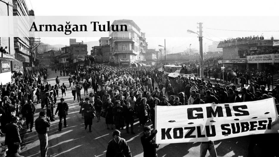 Armağan Tulun Büyük Madenci Yürüyüşü 30 Yaşında 